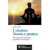 I CHAKRA TEORIA E PRATICA DI LAURA FEZIA