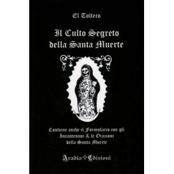 IL CULTO SEGRETO DELLA SANTA MUERTE DI EL TOLTERO