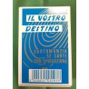 IL VOSTRO DESTINO