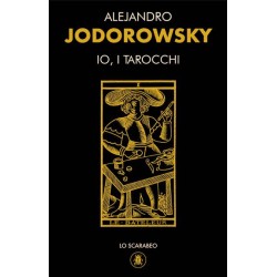 IO I TAROCCHI DI ALEJANDRO JODOROWSKY