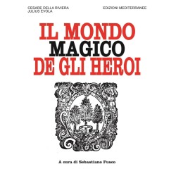 JULIUS EVOLA: IL MONDO MAGICO DEGLI HEROI