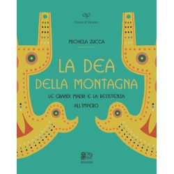 LA DEA DELLA MONTAGNA DI MICHELA ZUCCAL