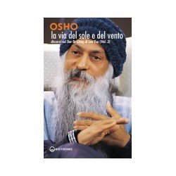 OSHO : LA VIA DEL SOLE E DEL VENTO (Tao Vol. 3)