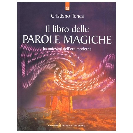 IL LIBRO DELLE PAROLE MAGICHE 1 DI CRISTIANO TENCA