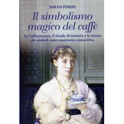 IL SIMBOLISMO MAGICO DEL CAFFE\'