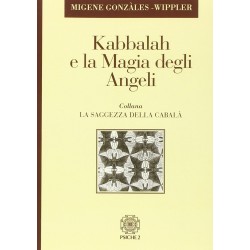 KABBALAH E LA MAGIA DEGLI ANGELI DI MIGENE GONZALES WIPPLER