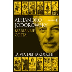 LA VIA DEI TAROCCHI DI ALEJANDRO JODOROWSKY