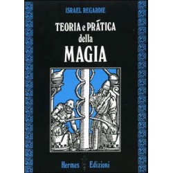 TEORIA E PRATICA DELLA MAGIA DI ISRAEL REGARDIE