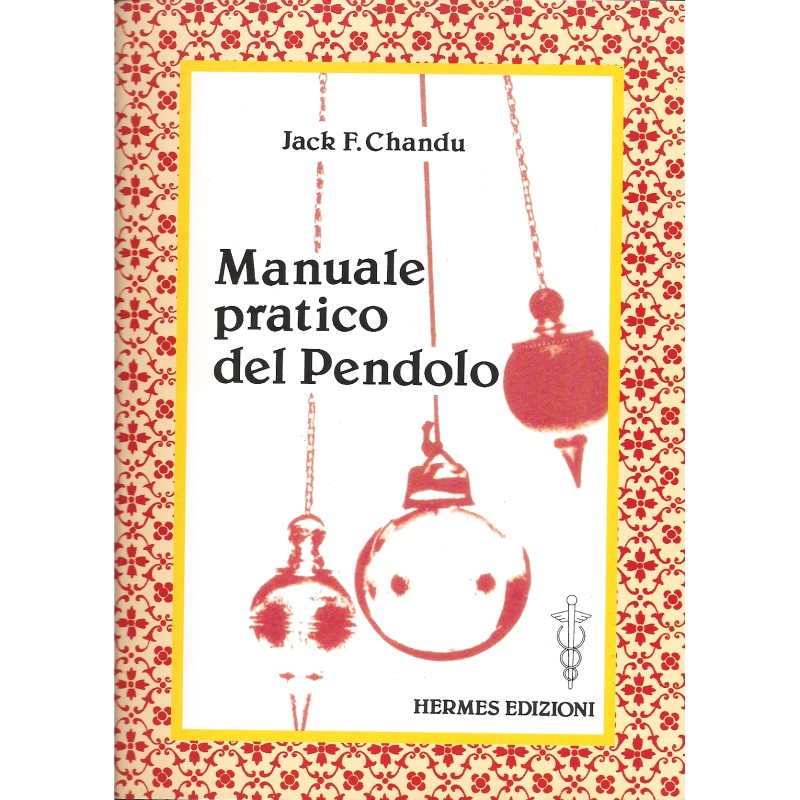 MANUALE PRATICO DEL PENDOLO DI JACK F. CHANDU