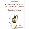 MICHELE ARCANGELO MESSAGGERO DI DIO DI ELENA BIANCHI